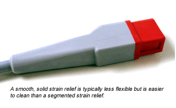A smooth, solid strain relief is typically less flexible but is easier to clean than a segmented strain relief.