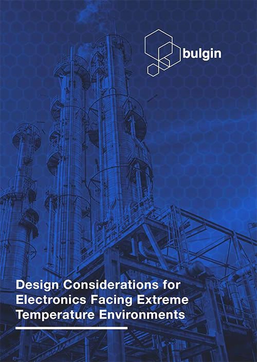 Bulgin’s new white paper, Design Considerations for Electronics Facing Extreme Temperature Environments