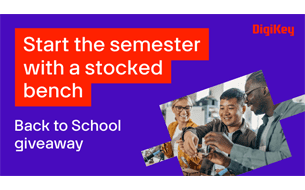 DigiKey’s Back to School Giveaway offers university students a chance to win products and swag.