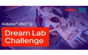 DigiKey and Arduino have launched the Dream Lab Challenge