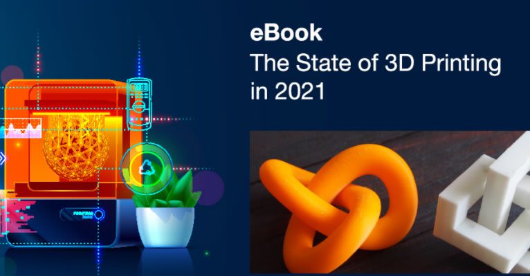element14 released a new eBook, The State of 3D Printing in 2021