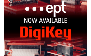 ept’s  connector solutions are now available through DigiKey